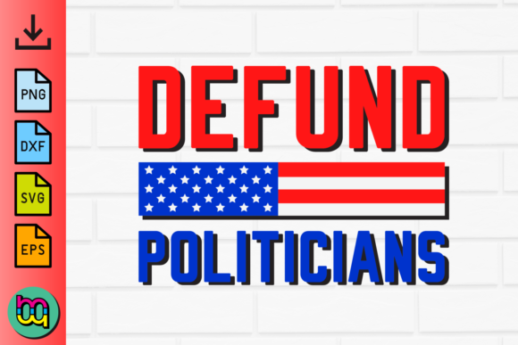 Defund the Politicians SVG PNG: Graphics & Crafts Review