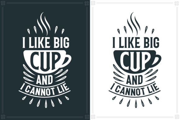 I Like Big Cup and I Cannot Lie, Coffee: Graphics & Print Templates